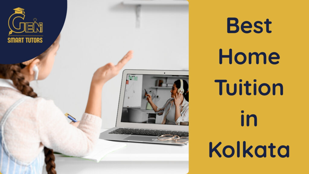 Gen Smart Tutors Offers the Best Home Tuition in Kolkata