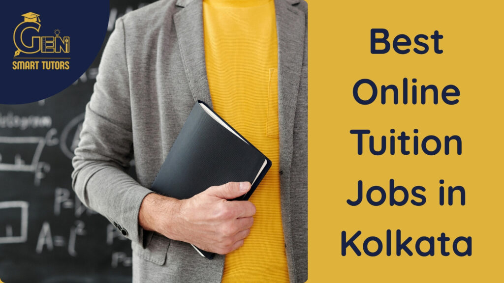 Best Platform for Online Tuition Jobs in Kolkata - Gen Smart Tutors